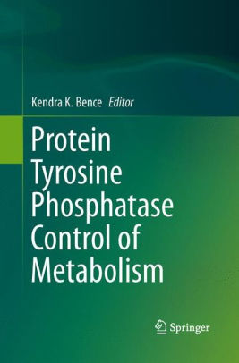 Protein Tyrosine Phosphatase Control of Metabolism by Bence