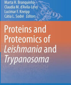 Proteins and Proteomics of Leishmania and Trypanosoma by Andrï L.S. Santos