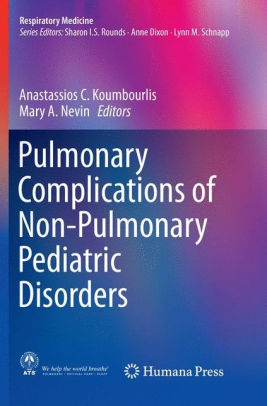 Pulmonary Complications of Non Pulmonary Pediatric Disorders Koumbourlis