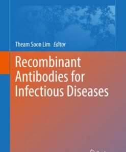 Recombinant Antibodies for Infectious Diseases by Theam Soon Lim