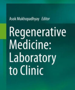 Regenerative Medicine - Laboratory to Clinic by Asok Mukhopadhyay