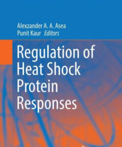 Regulation of Heat Shock Protein Responses by Alexzander A A Asea