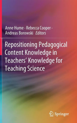 Repositioning Pedagogical Content Knowledge by Anne Hume