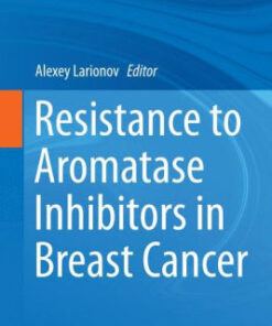 Resistance to Aromatase Inhibitors in Breast Cancer by Alexey Larionov
