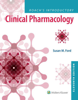 Roach's Introductory Clinical Pharmacology 11th Edition by Ford