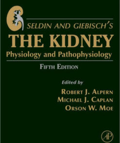 Seldin and Giebisch's The Kidney 2 VOL Set 5th Edition by Robert J. Alpern