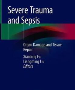 Severe Trauma and Sepsis - Organ Damage by Xiaobing Fu