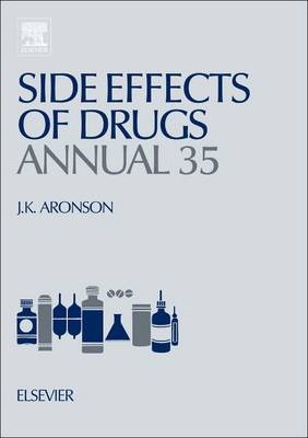 Side Effects of Drugs Annual VOL 35 by Jeffrey K. Aronson