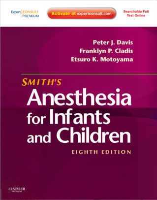 Smith's Anesthesia for Infants and Children 8th Edition by Motoyama