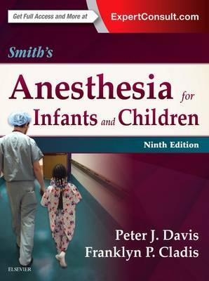 Smith's Anesthesia for Infants and Children 9th Ed by Davis