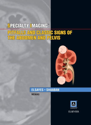 Specialty Imaging - Pitfalls and Classic Signs by Khaled M Elsayes