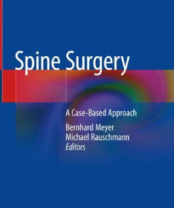 Spine Surgery - A Case Based Approach by Bernhard Meyer
