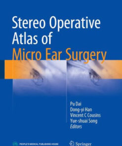 Stereo Operative Atlas of Micro Ear Surgery by Pu Dai
