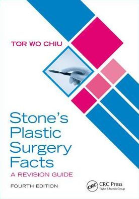 Stone's Plastic Surgery Facts 4th Edition by Tor Wo Chiu