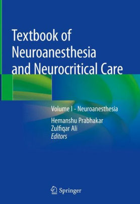 Textbook of Neuroanesthesia and Neurocritical Care - VOL I by Prabhakar