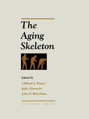 The Aging Skeleton by Clifford Rosen