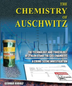 The Chemistry of Auschwitz - The Technology of Zyklon by Rudolf