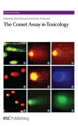The Comet Assay in Toxicology by Alok Dhawan