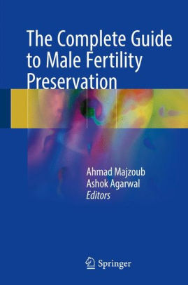 The Complete Guide to Male Fertility Preservation by Ahmad Majzoub
