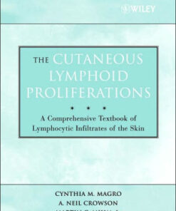 The Cutaneous Lymphoid Proliferations by Cynthia M. Magro