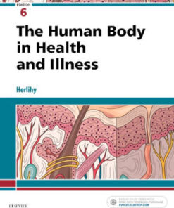 The Human Body in Health and Illness 6th Edition by Herlihy