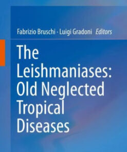 The Leishmaniases - Old Neglected Tropical Diseases by Bruschi