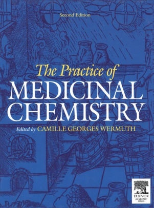 The Practice of Medicinal Chemistry 2nd Edition by Camille Wermuth