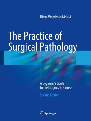 The Practice of Surgical Pathology 2nd Edition by Weedman Molavi