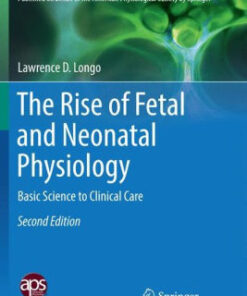 The Rise of Fetal and Neonatal Physiology 2nd Edition by Longo