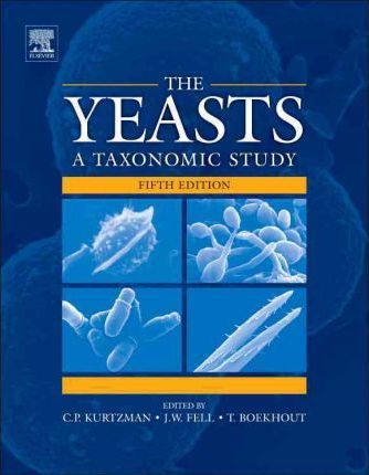 The Yeasts - A Taxonomic Study 5th Edition by Cletus Kurtzman