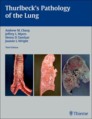 Thurlbeck's Pathology of the Lung 3rd Edition by Andrew M. Churg