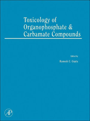 Toxicology of Organophosphate & Carbamate Compounds by Gupta