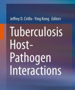 Tuberculosis Host Pathogen Interactions by Jeffrey D. Cirillo