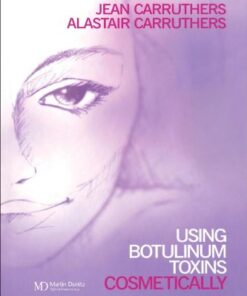 Using Botulinum Toxins Cosmetically - A Practical Guide by Jean Carruthers
