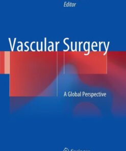 Vascular Surgery - A Global Perspective by Alan Dardik