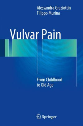 Vulvar Pain From Childhood to Old Age By Alessandra Graziottin