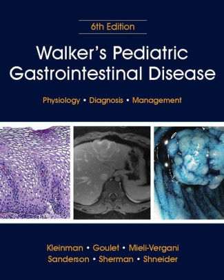 Walker's Pediatric Gastrointestinal Disease 6th Ed by Kleinman