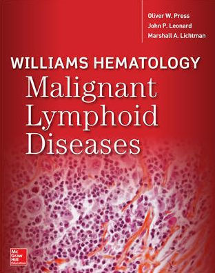 Williams Hematology Malignant Lymphoid Diseases by Oliver W. Press