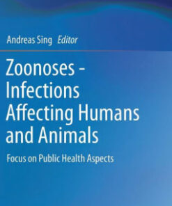 Zoonoses Infections Affecting Humans and Animals by Andreas Sing