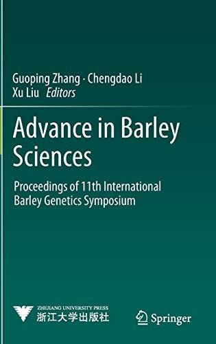 Advance in Barley Sciences - Proceedings of 11th International Barley Genetics Symposium by Guoping Zhang