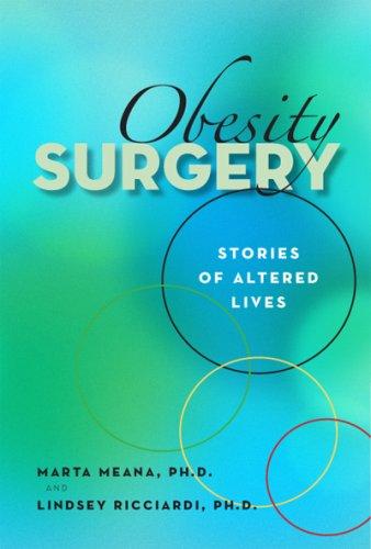 Obesity Surgery - Stories of Altered Lives by Marta Meana