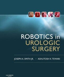 Robotics In Urologic Surgery 1 Ed.] Joseph A. Smith Jr. MD
